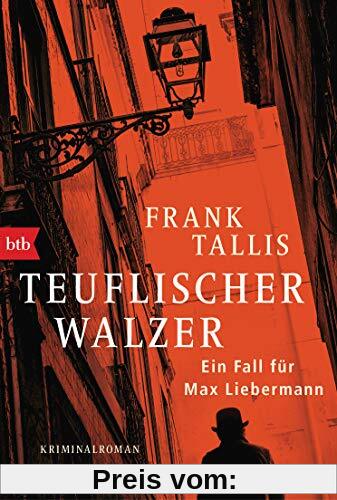 Teuflischer Walzer: Ein Fall für Max Liebermann - Kriminalroman (Die Max-Liebermann-Krimis, Band 7)